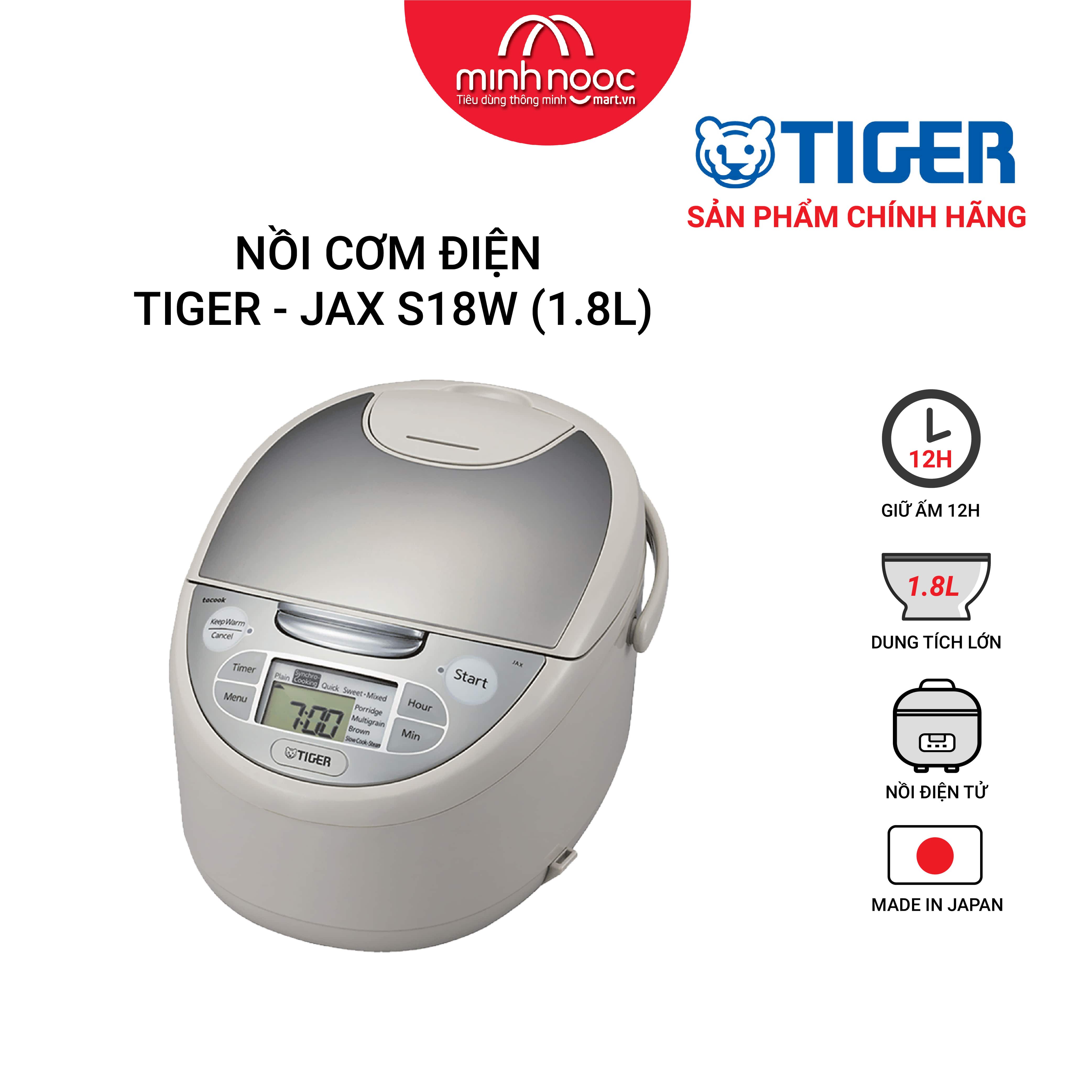 HÀNG CHÍNH HÃNG: Nồi cơm điện Tiger dung tích 1.8l JAX - S18W MADE IN JAPAN 