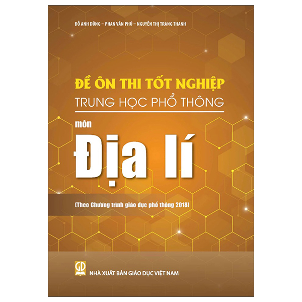 Đề Ôn Thi Tốt Nghiệp Trung Học Phổ Thông - Môn Địa Lí (Theo Chương Trình Giáo Dục Phổ Thông 2018)