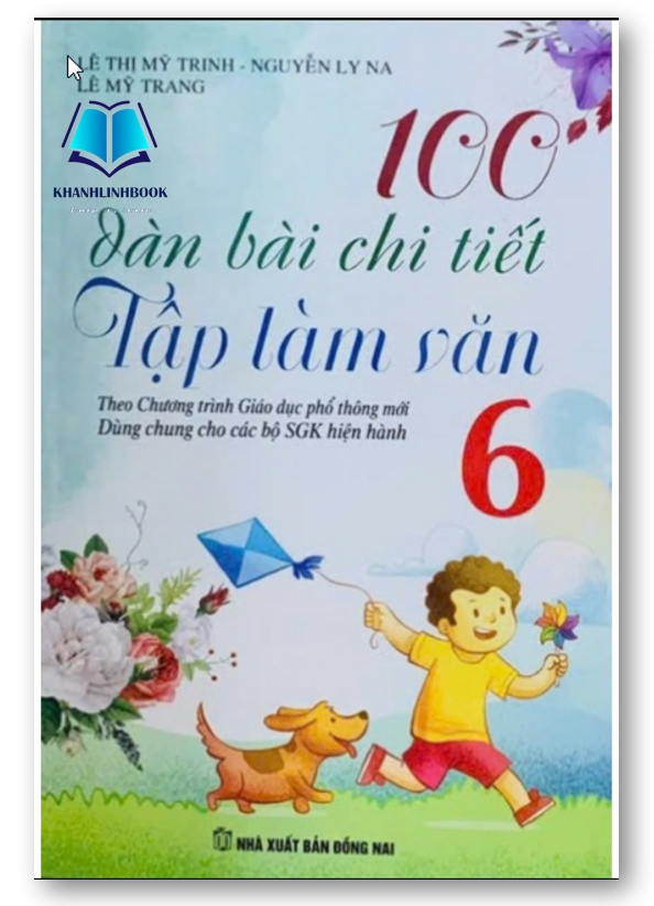 Sách - 100 Dàn Bài Chi Tiết Làm Văn Lớp 6( Biên soạn theo chương trình GDPT mới )