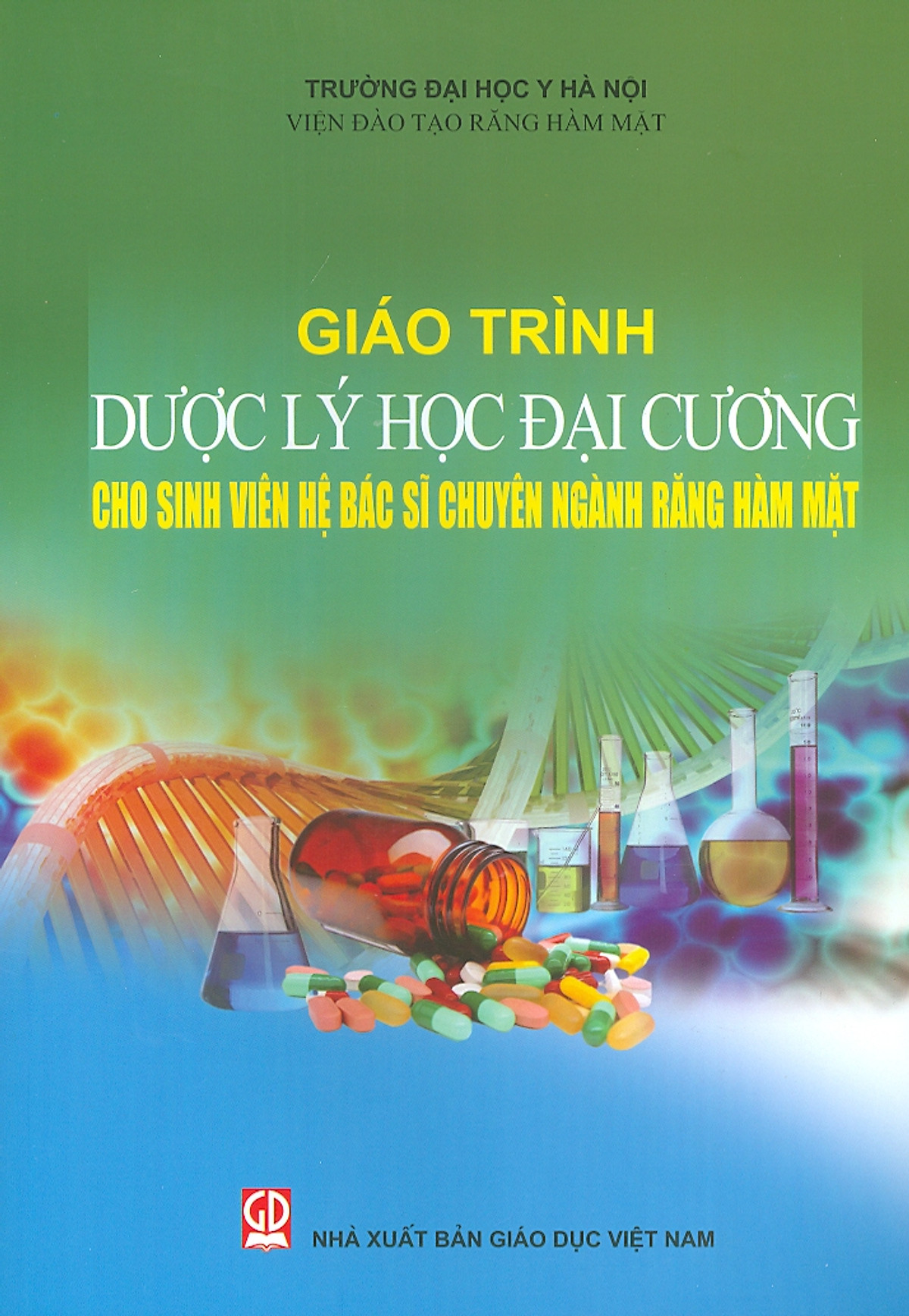 Giáo trình Dược lý học đại cương cho sinh viên hệ Bác sĩ chuyên ngành Răng Hàm Mặt - Sách mới 2021