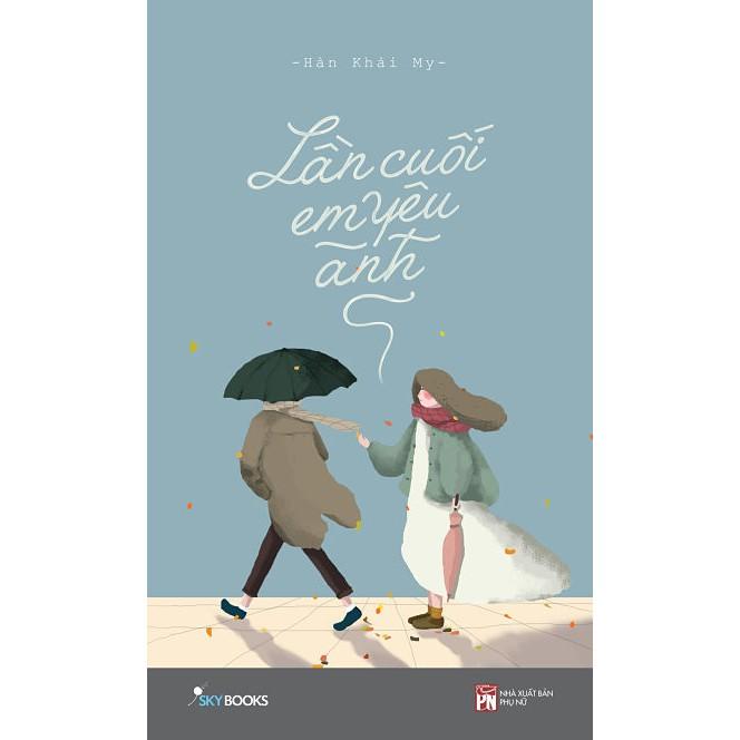 Sách - Lần Cuối Em Yêu Anh (tặng kèm bookmark)