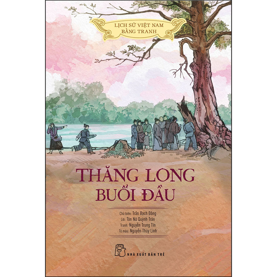 Lịch sử Việt Nam bằng tranh - Thăng Long buổi đầu (bản màu)