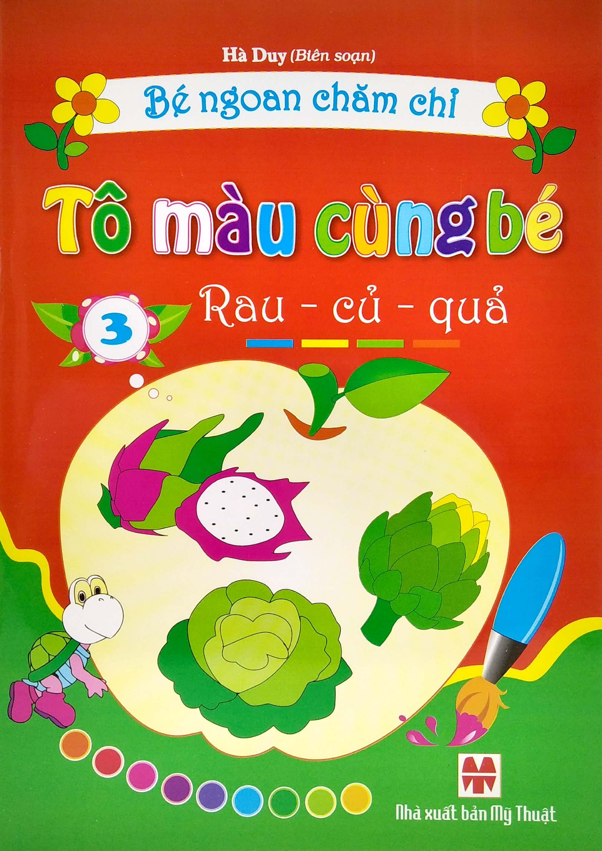 Bé Ngoan Chăm Chỉ - Tô Màu Cùng Bé - Rau - Củ - Quả - Tập 3