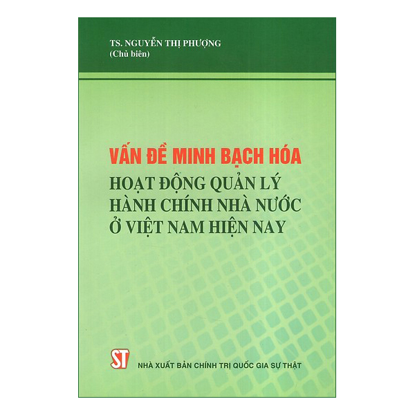 Vấn Đề Minh Bạch Hóa Hoạt Động Quản Lý Hành Chính Nhà Nước Ở Việt Nam Hiện Nay