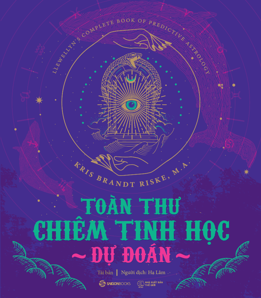 Toàn Thư Chiêm Tinh Học Dự Đoán - Cuộc sống là hướng về tương lai