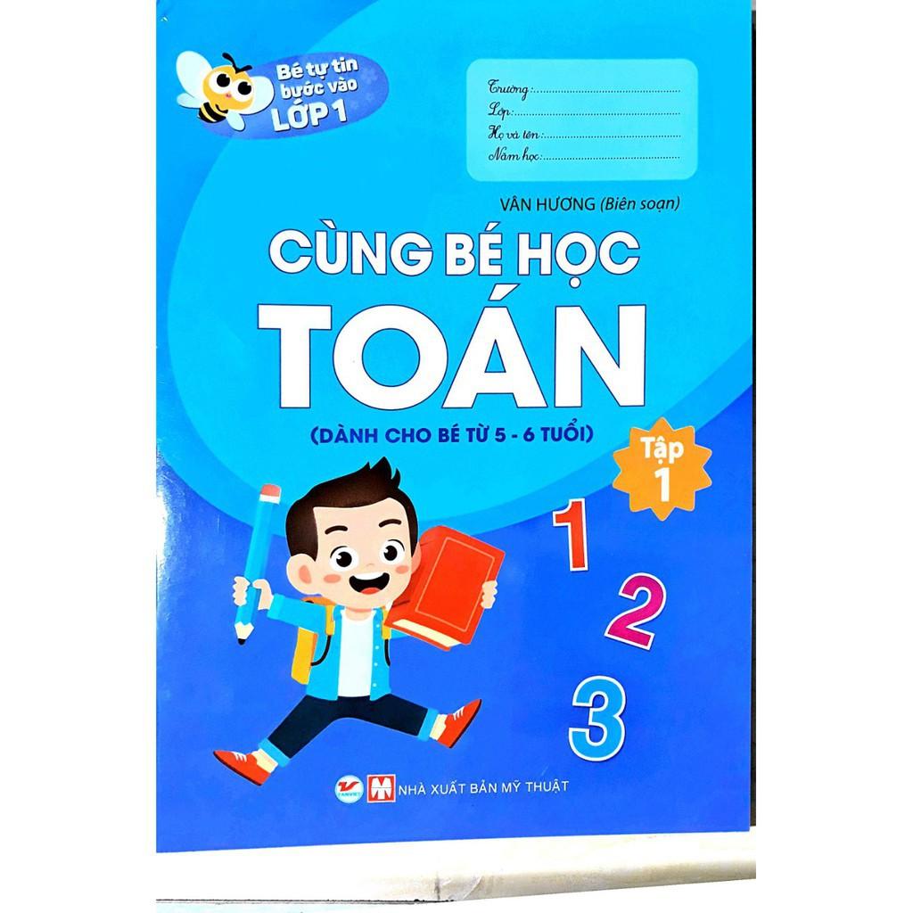 Bé Tự Tin Bước Vào Lớp 1 Cùng Bé Học Toán Tâp 1 - Bản Quyền