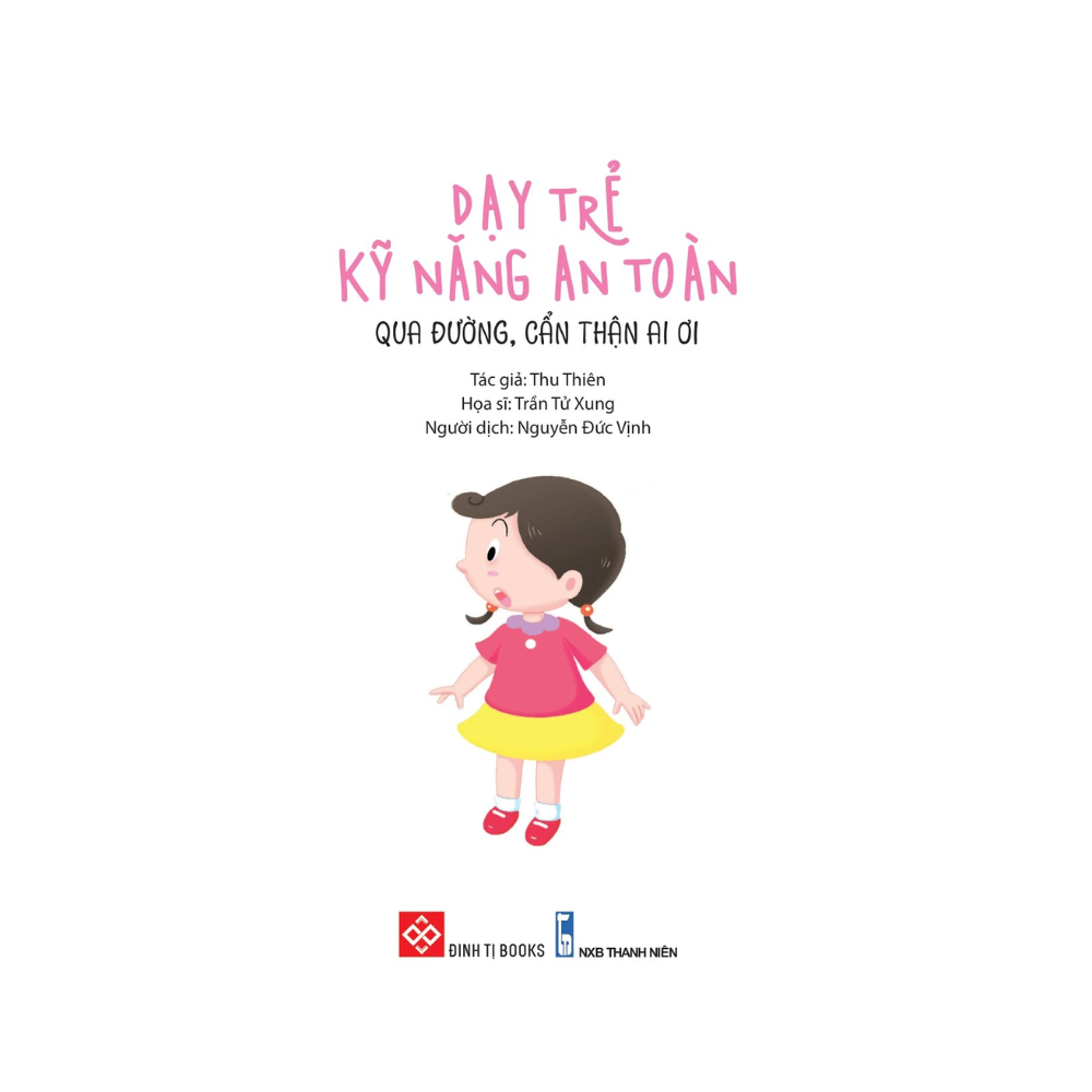 Dạy Trẻ Kỹ Năng An Toàn - Qua Đường, Cẩn Thận Ai Ơi