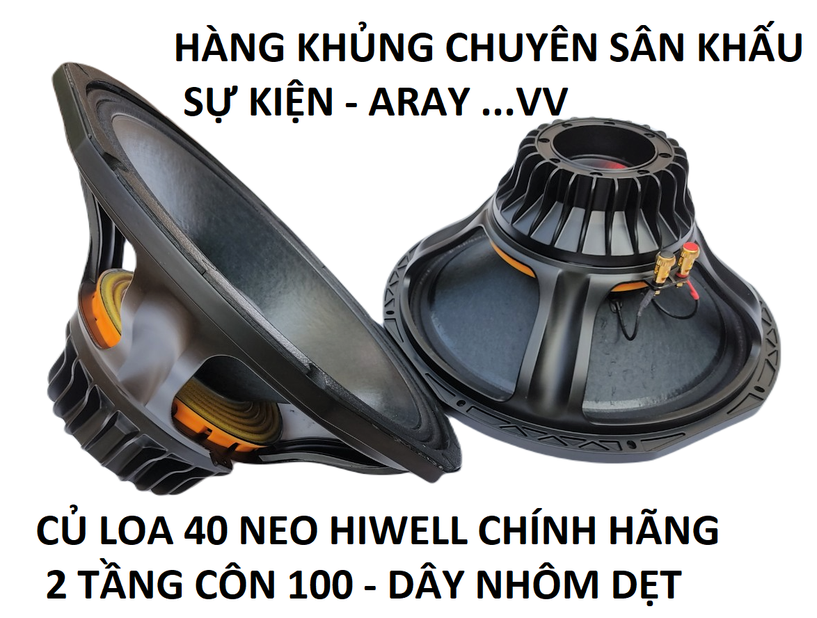 CỦ LOA 40 NEO HIWELL 2 TẦNG CÔN 100 DẸT - CỦ LOA 4 TẤC HIWELL - HÀNG SIÊU MẠNH - CHUYÊN SÂN KHẤU ARAY - HÀNG CHÍNH HÃNG