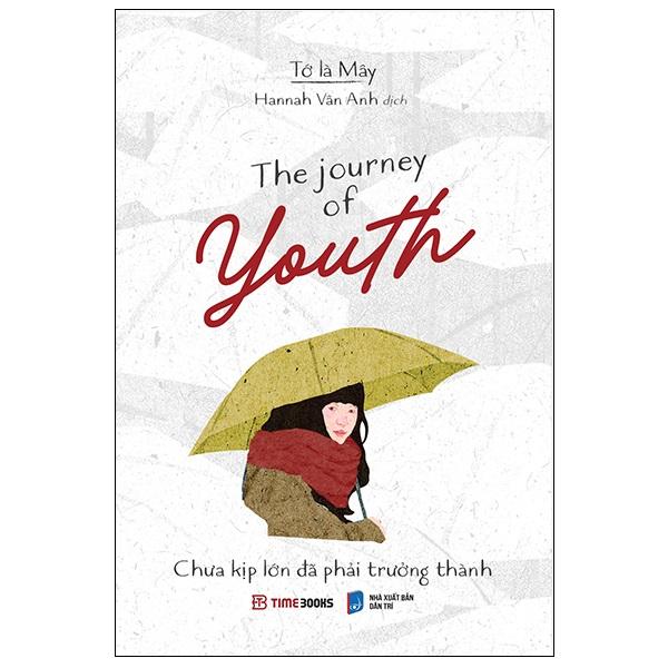 The Journey Of Youth - Chưa Kịp Lớn Đã Phải Trưởng Thành (Tái Bản 2023)