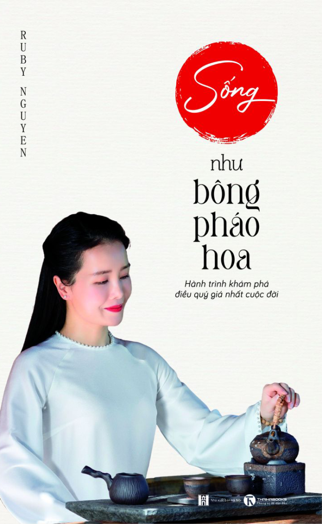 Sống Như Bông Pháo Hoa: Hành Trình Khám Phá Điều Quý Giá Nhất Cuộc Đời