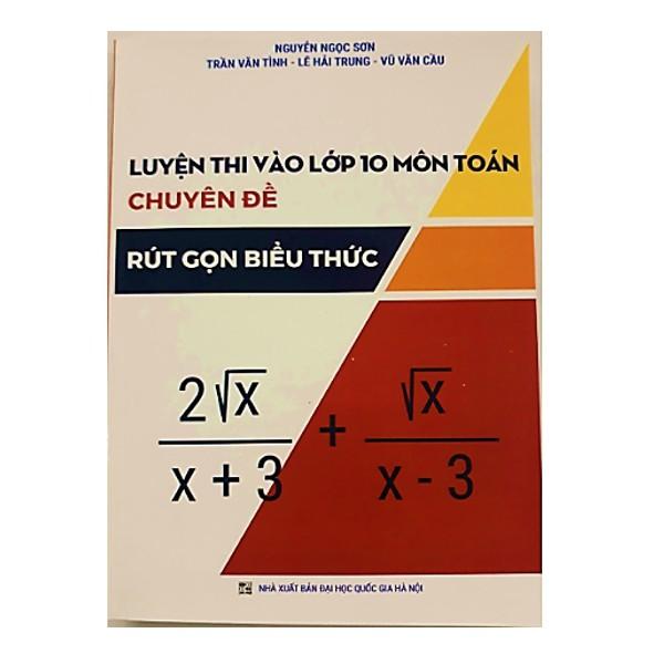 Sách - Combo Luyện thi vào lớp 10 môn Toán chuyên đề Bất đẳng thức, Rút gọn biểu thức và Hàm số