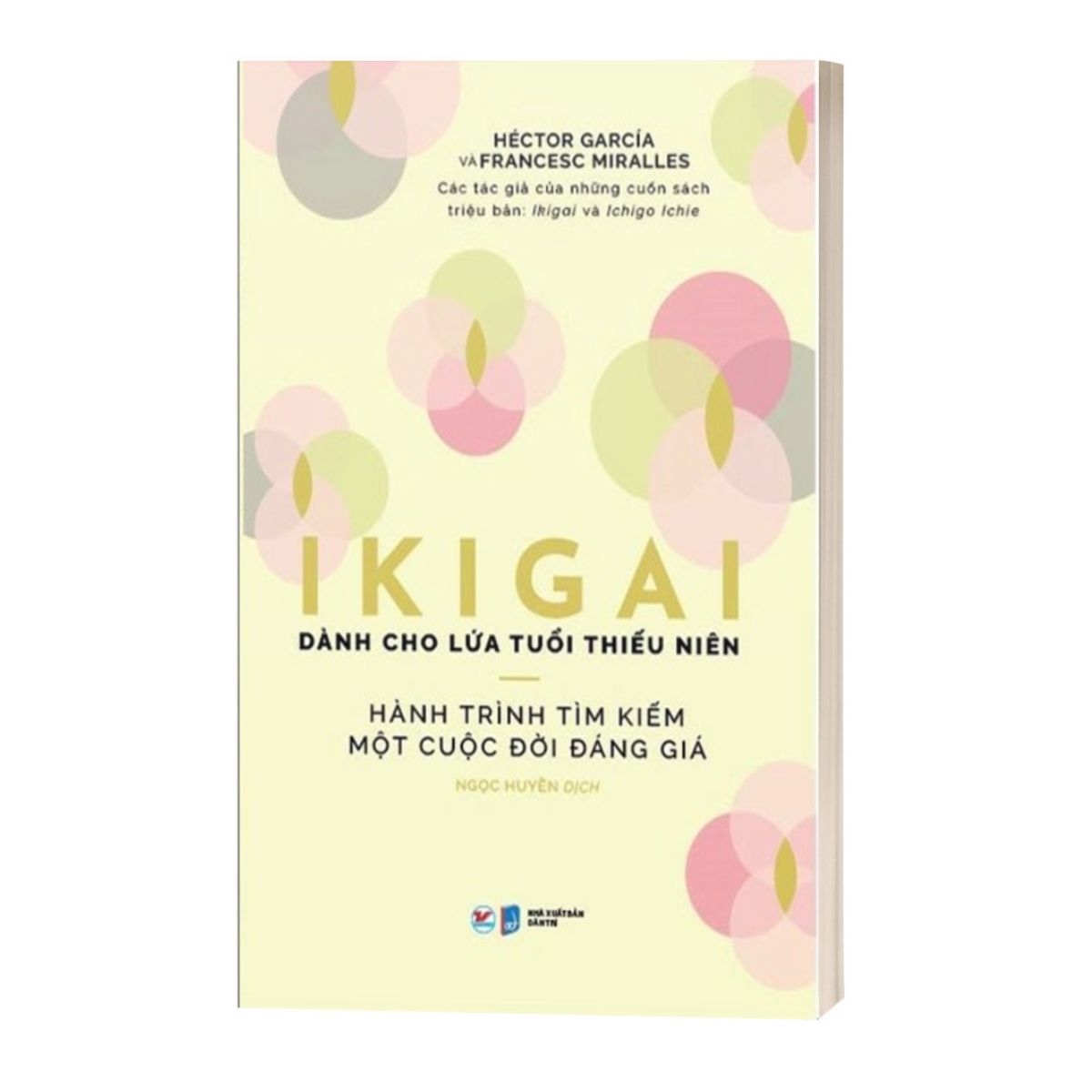 Ikigai Danh Cho Lứa Tuổi Thiếu Niên - Hành Trình Tìm Kiếm Một Cuộc Đời Đáng Giá