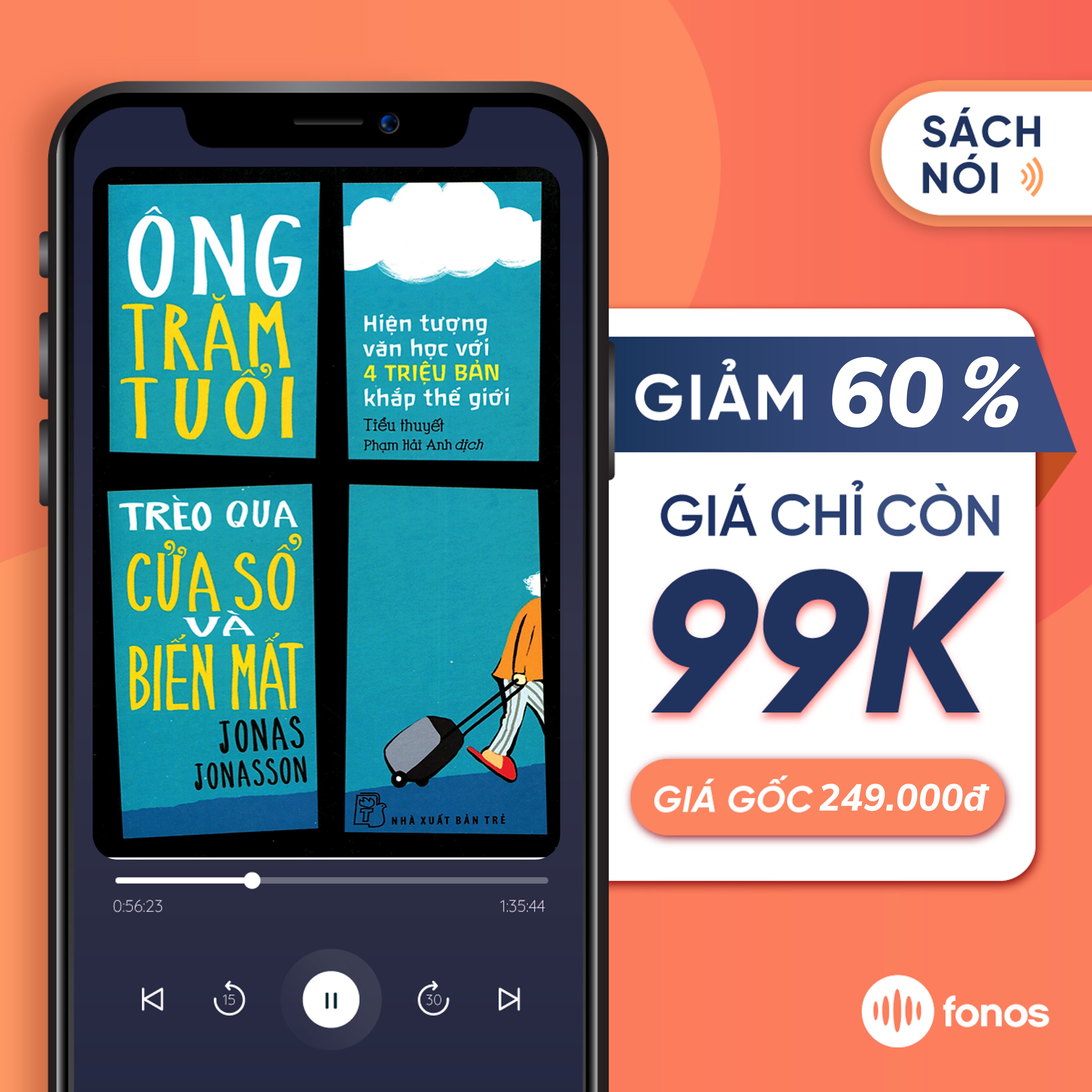 Sách nói Fonos: Ông Trăm Tuổi Trèo Qua Cửa Sổ Và Biến Mất