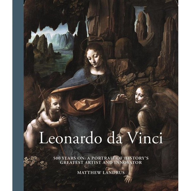 Leonardo da Vinci : 500 Years On, A Portrait of the Artist, Scientist and Innovator