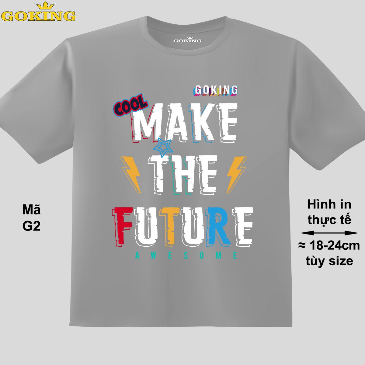 MAKE THE FUTURE, mã G2. Áo thun trẻ em siêu đẹp. Áo phông in hình cho bé trai, bé gái