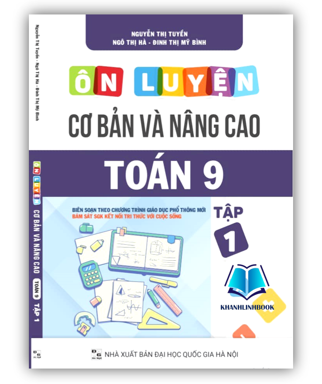 Sách - Ôn luyện cơ bản và nâng cao Toán 9 Tập 1 (Bám sát SGK Kết Nối)