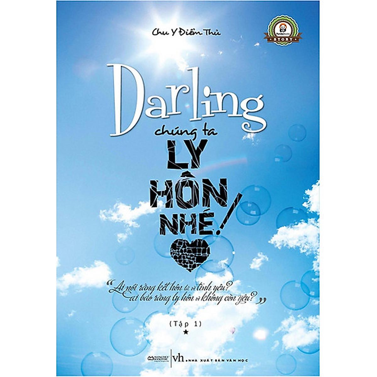 Combo 2 Cuốn Tiểu Thuyết Về Ngoại Tình : Darling Chúng Ta Ly Hôn Nhé! / Ai Bảo Cứ Ly Hôn , Thì Là Không Còn Yêu ?