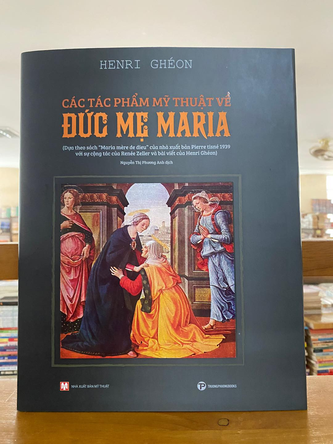 (Bìa Cứng) Các Tác Phẩm Mỹ Thuật Về Đức Mẹ Maria - Henri Ghéon - Nguyễn Thị Phương Anh dịch - (bìa mềm)