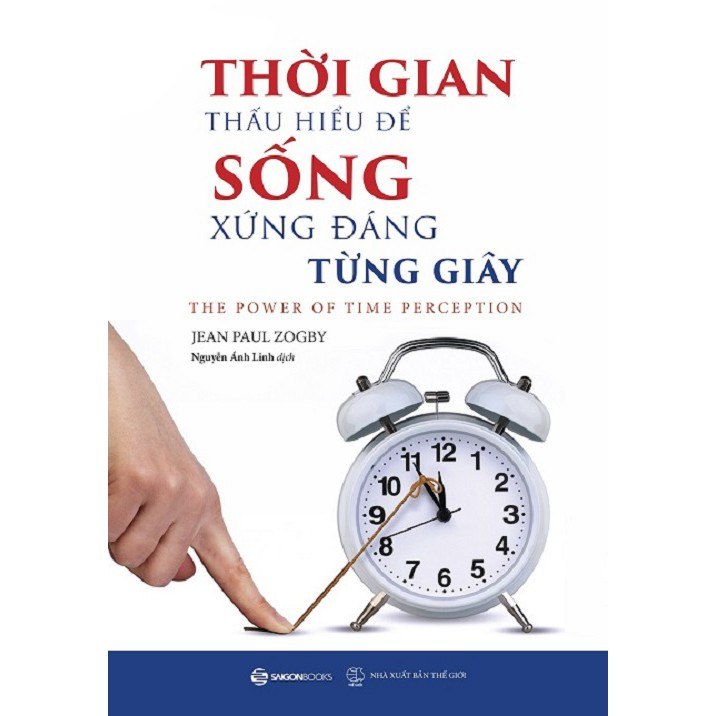 Thời gian - Thấu hiểu để sống xứng đáng từng giây (The power of time perception) - Bản Quyền