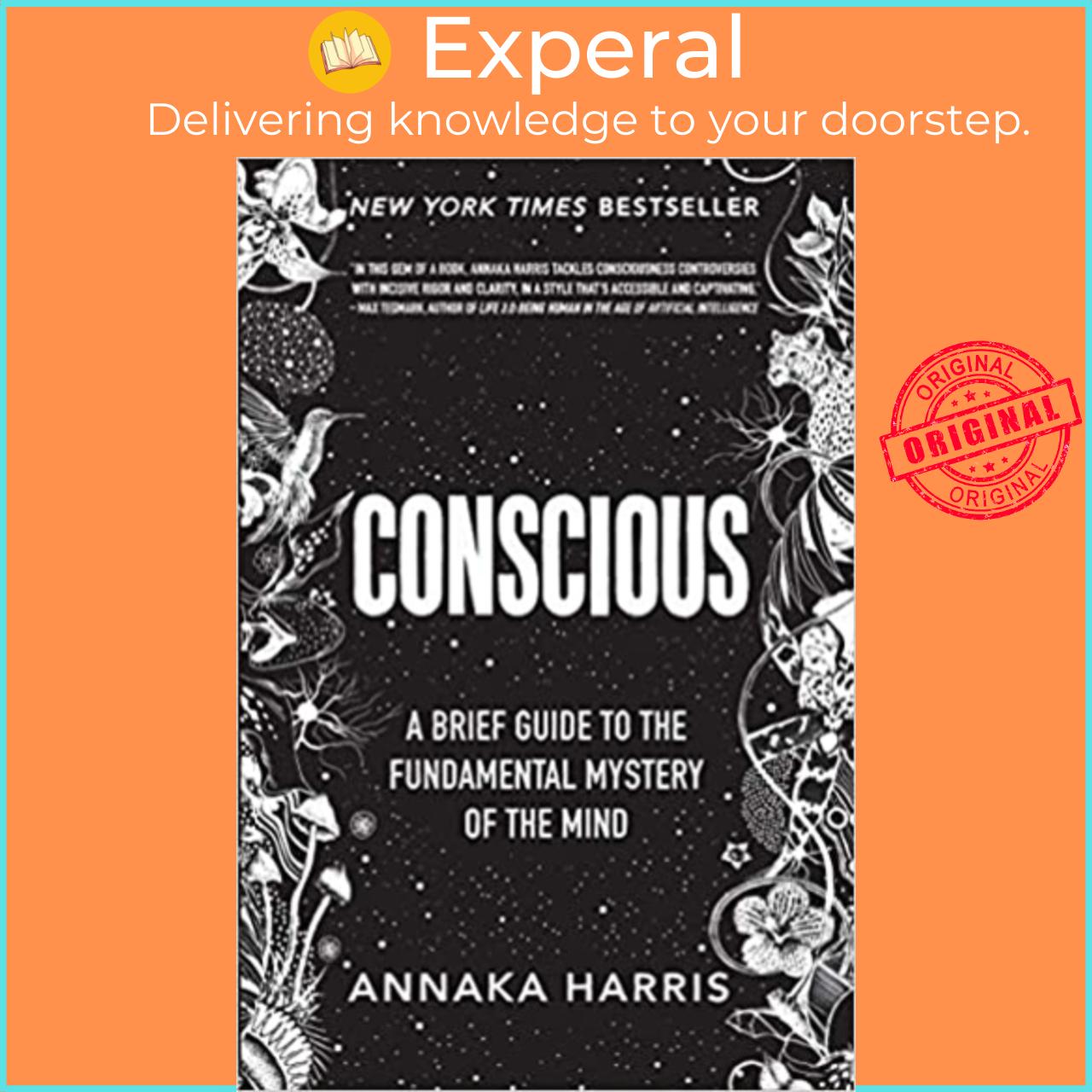 Sách - Conscious : A Guide to the Fundamental Mystery of the Mind by Annaka Harris (paperback)