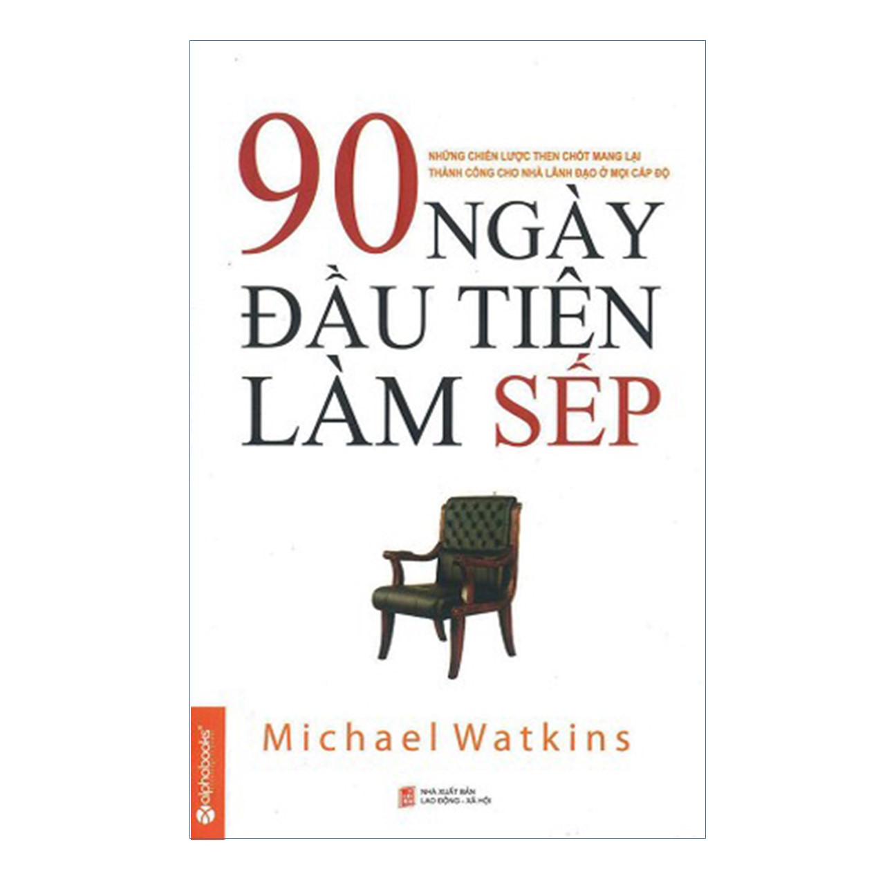 Combo Doanh Nhân Thành Đạt: Warren Buffett - Quá Trình Hình Thành Một Nhà Tư Bản Mỹ + 90 Ngày Đầu Tiên Làm Sếp