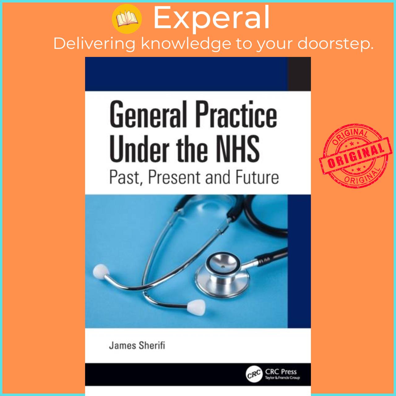 Sách - General Practice Under the NHS - Past, Present and Future by James Sherifi (UK edition, paperback)