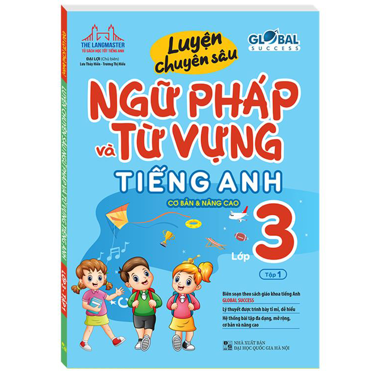 GLOBAL SUCCESS Luyện chuyên sâu ngữ pháp và từ vựng tiếng anh lớp 3 tập 1