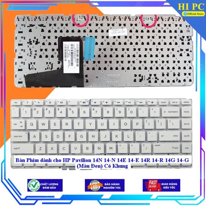 Bàn Phím dành cho HP Pavilion 14N 14-N 14E 14-E 14R 14-R 14G 14-G Có Khung - Hàng Nhập Khẩu
