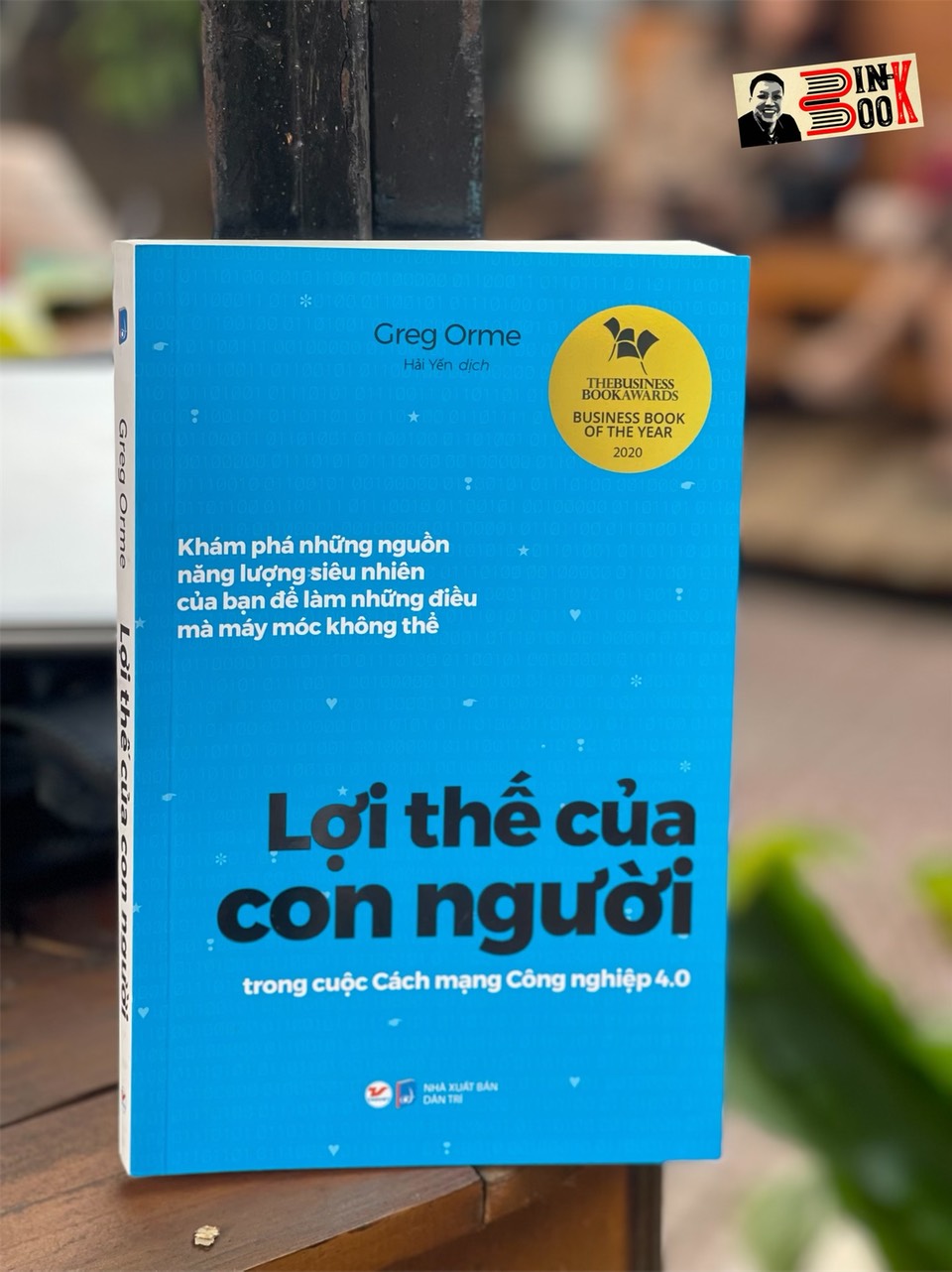 LỢI THẾ CỦA CON NGƯỜI - Greg Orme – Hải Yến dịch - Tân Việt – NXB Dân Trí