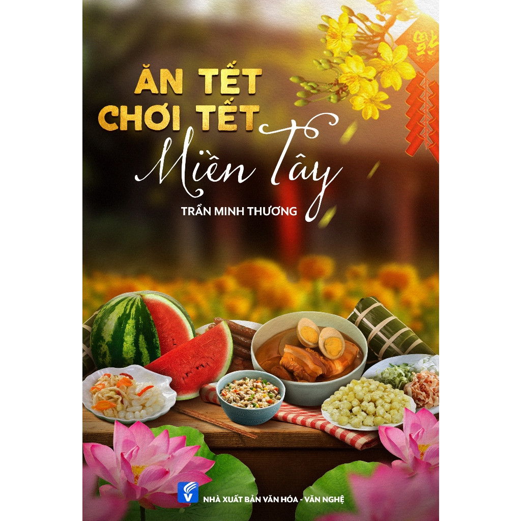 Ăn Tết chơi Tết miền Tây