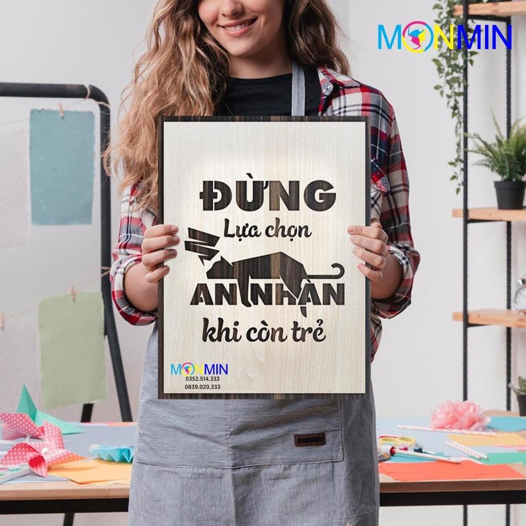 Tranh gỗ slogan tạo động lực Monmin M016 - Đừng chọn an nhàn khi còn trẻ