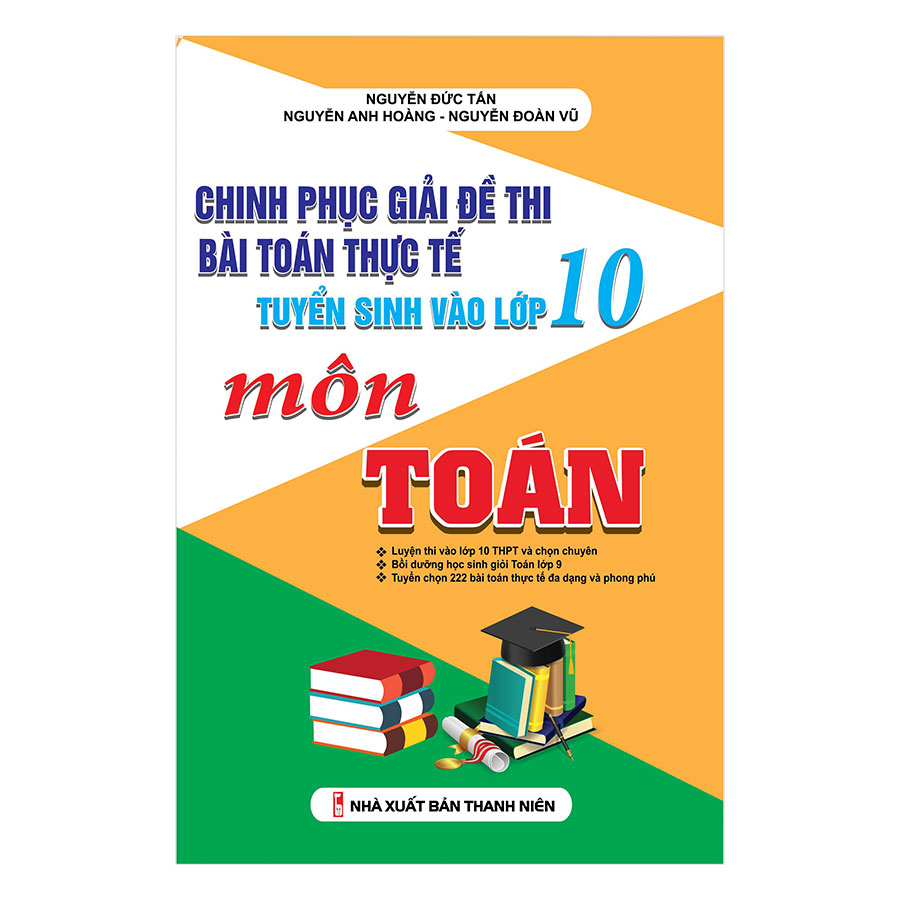 Chinh Phục Giải Đề Thi Bài Toán Thực Tế Tuyển Sinh Vào Lớp 10 Môn Toán