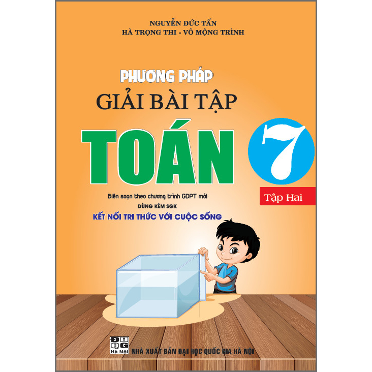 Phươn Pháp Giải Bài Tập Toán 7 - Tập 2 - (Dùng Kèm SGK Kết Nối Tri Thức Với Cuộc Sống)