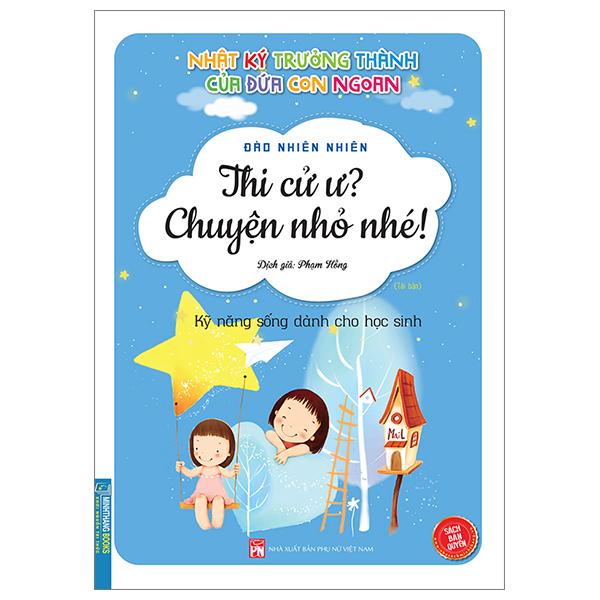 Nhật Ký Trưởng Thành Của Đứa Con Ngoan - Thi Cử Ư? Chuyện Nhỏ Nhé! (Tái Bản 2023)