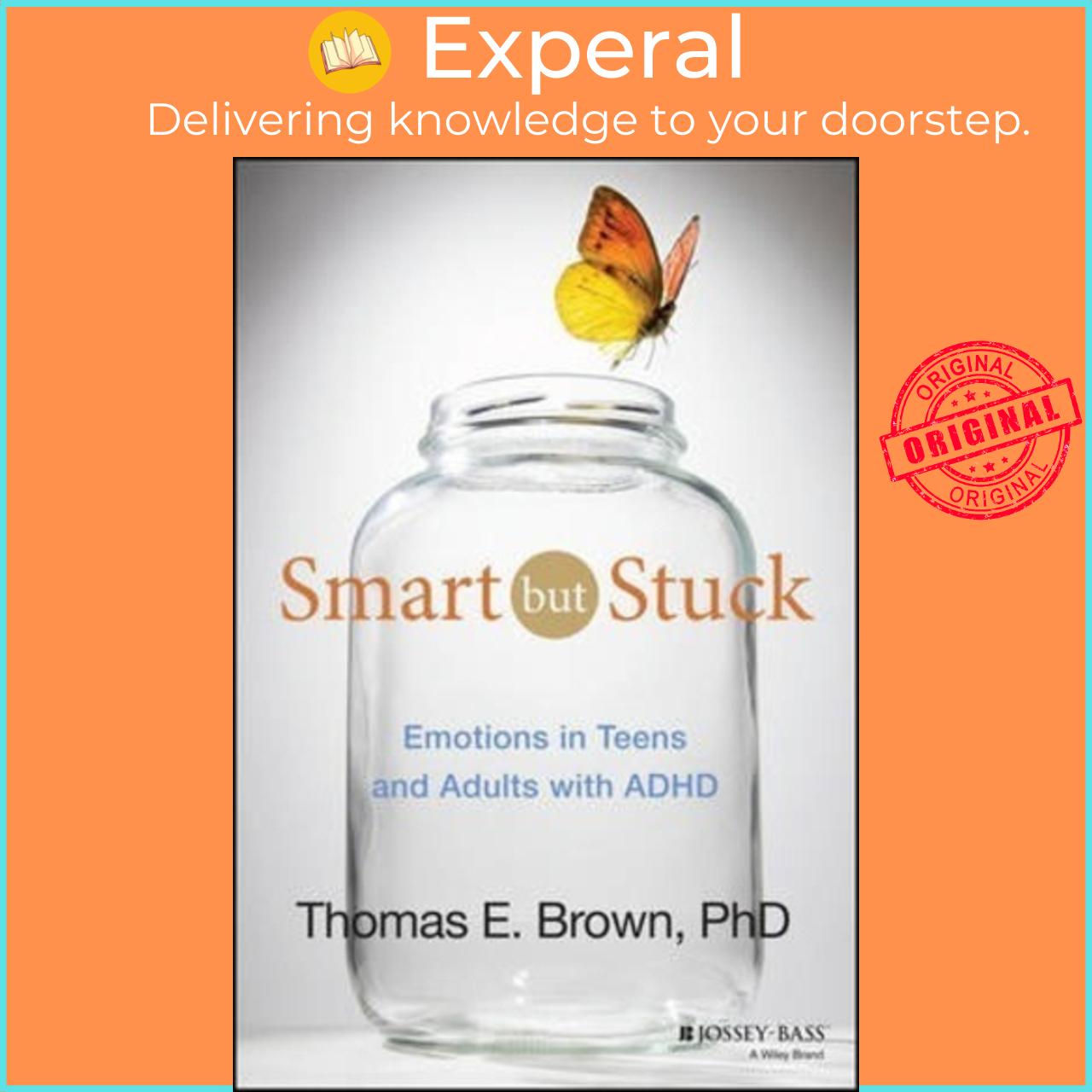 Sách - Smart But Stuck : Emotions in Teens and Adults with ADHD by Thomas E. Brown