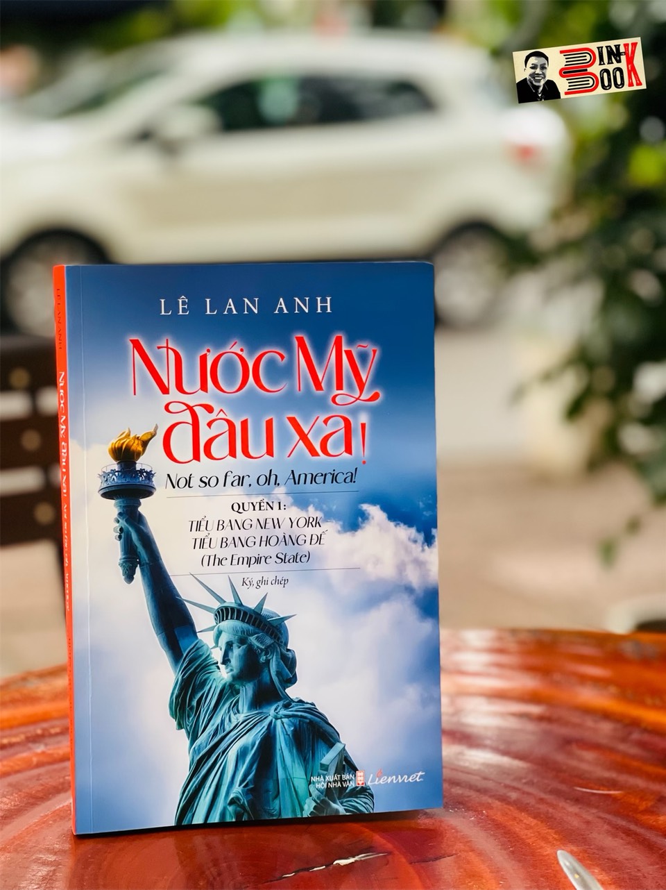 NƯỚC MỸ ĐÂU XA! - Quyển 1: Tiểu bang New York – Tiểu bang Hoàng Đế - Lê Lan Anh – LienViet – bìa mềm