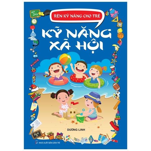 Rèn Kỹ Năng Cho Trẻ - Kỹ Năng Xã Hội
