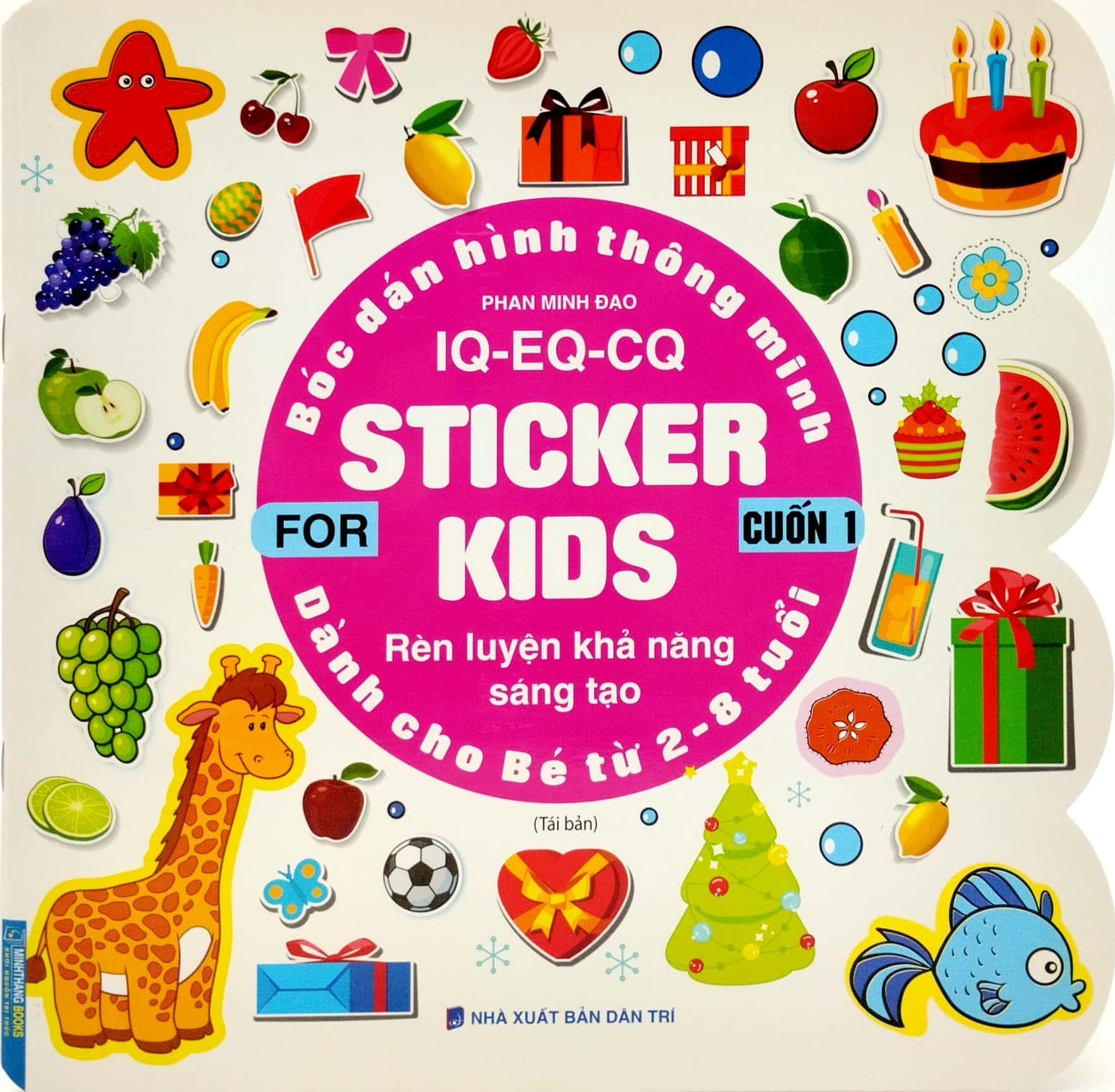 Bóc Dán Hình Thông Minh IQ - EQ - CQ - Sticker For Kids - Cuốn 1 (Tái Bản 2023)