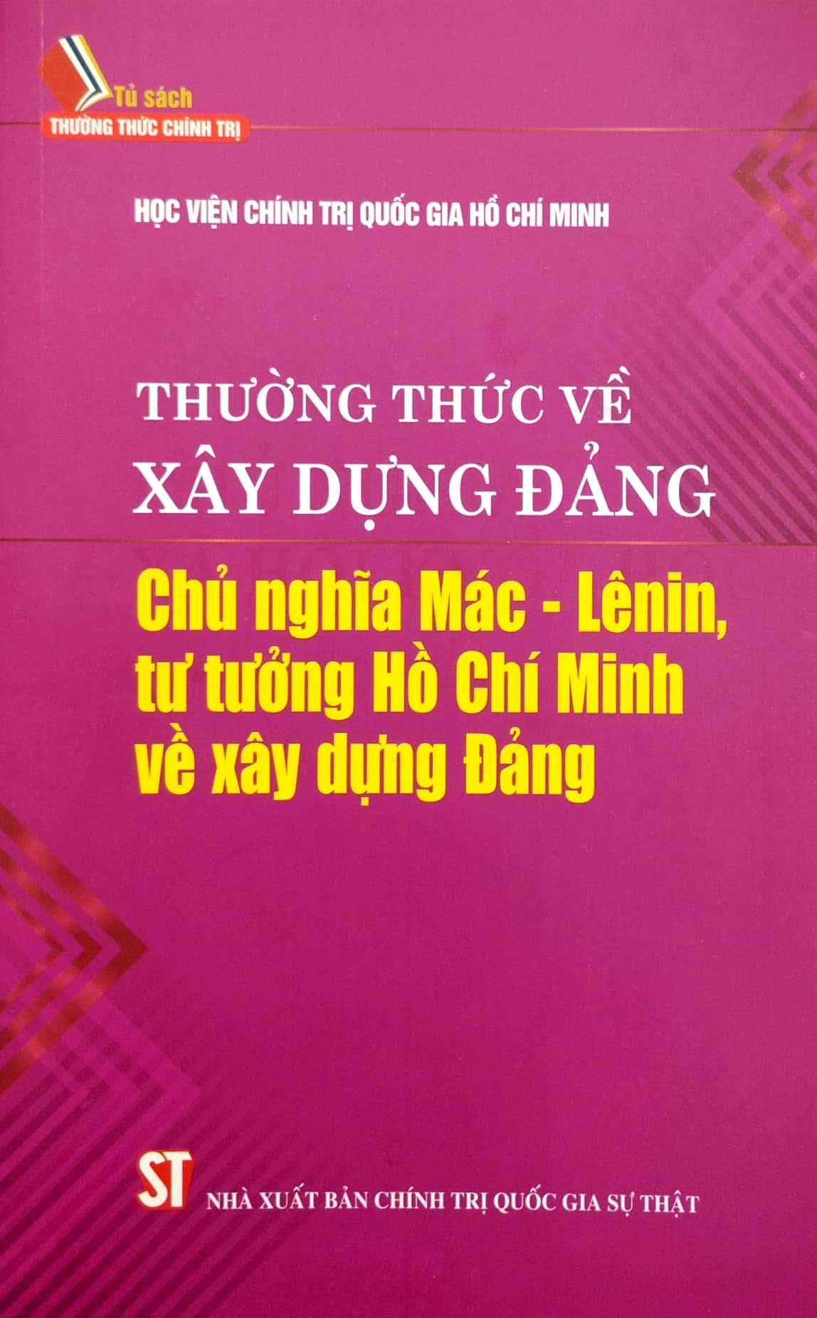 Thường Thức Về Xây Dựng Đảng - Chủ Nghĩa Mác-Lênin, Tư Tưởng Hồ Chí Minh Về Xây Dựng Đảng