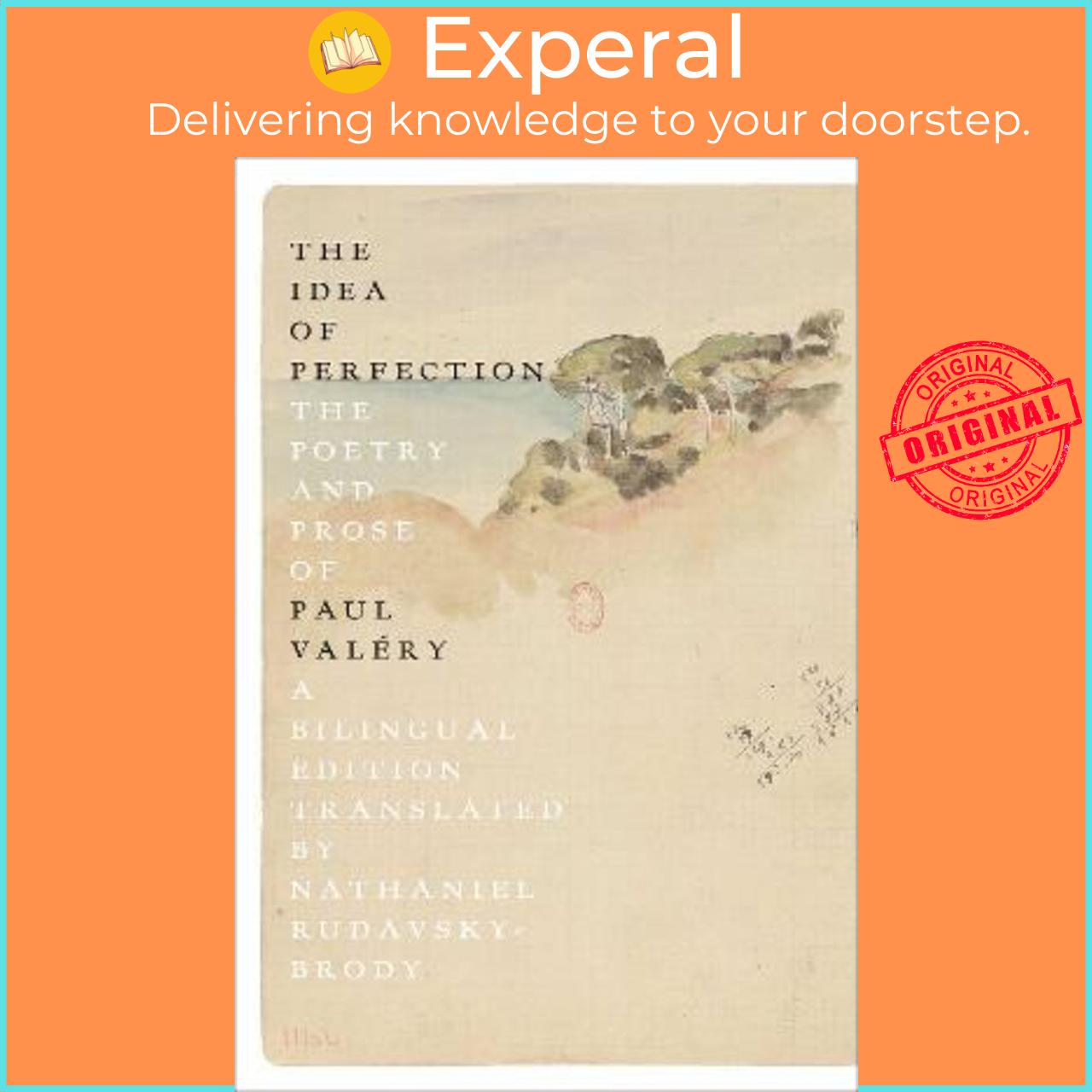 Sách - The Idea of Perfection : The Poetry and Prose of Paul Valery; A Bilingual by Paul Valery (US edition, paperback)