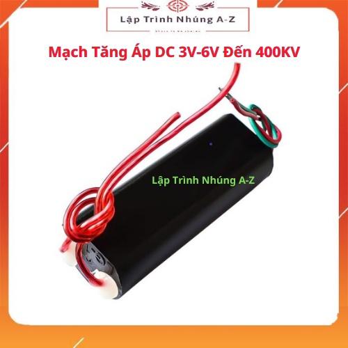 [Lập Trình Nhúng A-Z][G29] Mạch Tăng Áp DC 3V-6V Đến 400KV 400000V