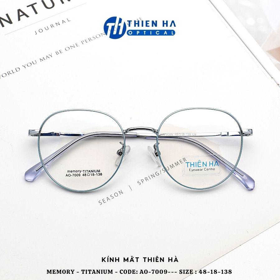 Gọng kính tròn titan nam nữ THIÊN HÀ OPTICAL memory titannium dẻo nhẹ bền kiểu dáng trẻ trung size trung AO7009