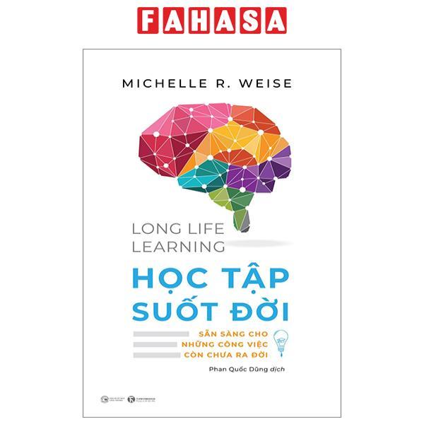Sách - Life Long Learning - Học Tập Suốt Đời - Sẵn Sàng Cho Những Công Việc Còn Chưa Ra Đời