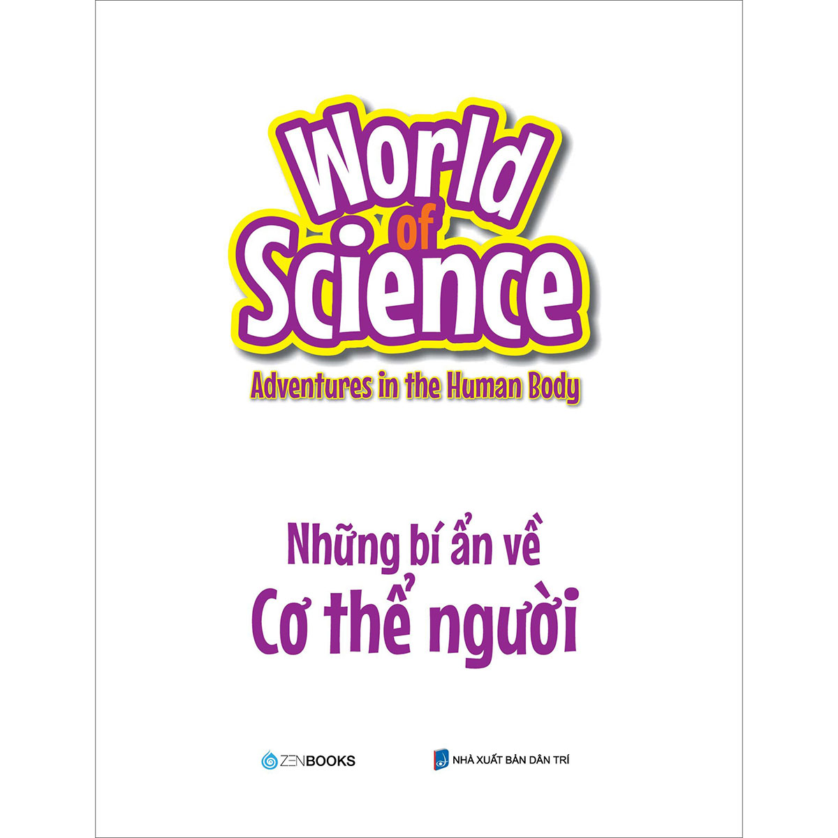World Of Science - Những Bí Ẩn Về Cơ Thể Người