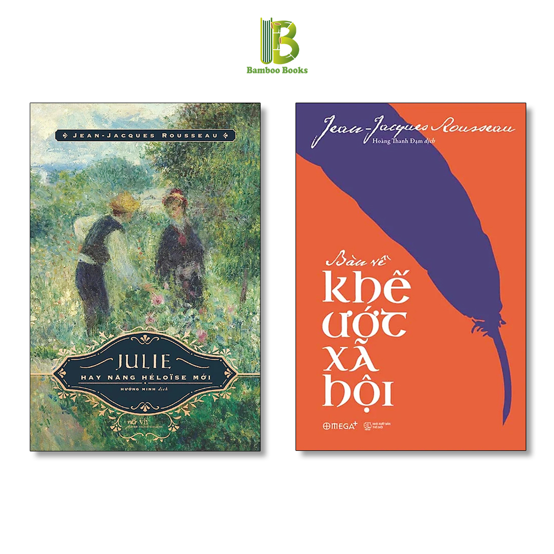 Combo 2 Tác Phẩm Của Jean-Jacques Rousseau: Julie Hay Nàng Héloïse Mới + Bàn Về Khế Ước Xã Hội - Tặng Kèm Bookmark Bamboo Books