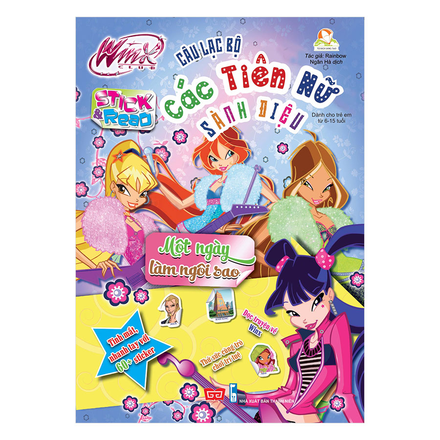 Winx Club (Stick And Read) - Câu Lạc Bộ Các Tiên Nữ Sành Điệu - Một Ngày Làm Ngôi Sao