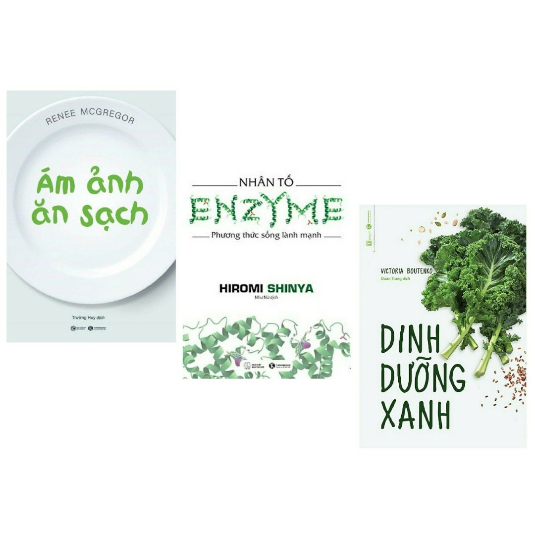 Combo 3 cuốn Ám Ảnh Ăn Sạch +  Dinh Dưỡng Xanh + Nhân Tố Enzyme - Phương Thức Sống Lành Mạnh ( Bộ sách hay về kiến thức chăm sóc sức khỏe)