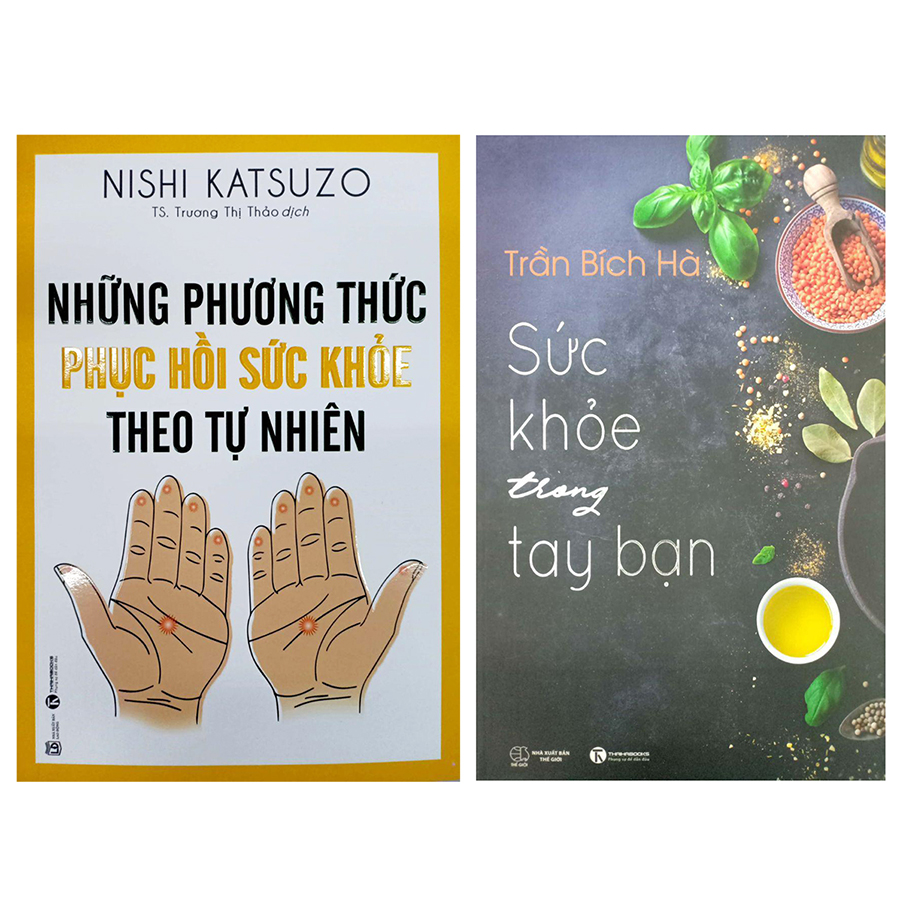 Combo Sách Chăm Sóc Sức Khỏe Những Phương Thức Phục Hồi Sức Khỏe Theo Tự Nhiên (Tái Bản) + Sức Khỏe Trong Tay Bạn