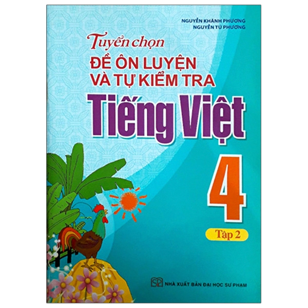 Tuyển Chọn Đề Ôn Luyện Và Tự Kiểm Tra Tiếng Việt 4 - Tập 2 (Tái Bản 2019)