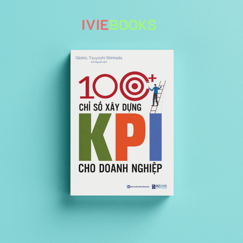 100+ Chỉ Số Xây Dựng KPI Cho Doanh Nghiệp